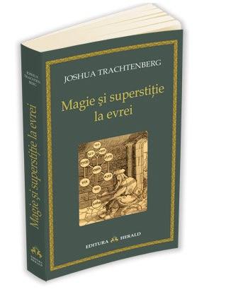 Magie si superstitie la evrei | Joshua Trachtenberg