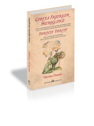 Cartea Figurilor Hieroglifice - Dorinta Dorita | Nicolas Flamel