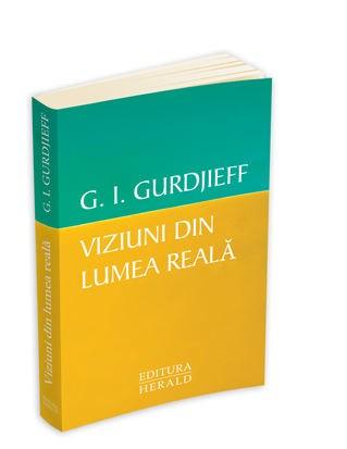 Viziuni din lumea reala | G. I. Gurdjieff