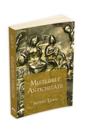 Misteriile Antichitatii | LOISY ALFRED