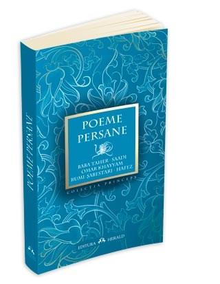 Poeme Persane | Omar Khayyam, Kai Hafez, Jalal Al-Din Rumi, Saadia Touval, Sabestari, Baba Taher