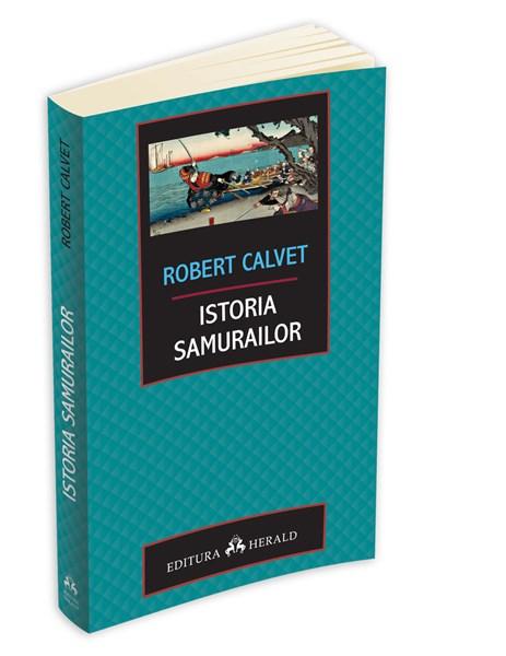 Istoria samurailor | Robert Calvet