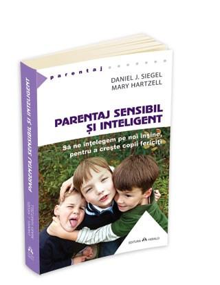 Parentaj sensibil si inteligent | Daniel J. Siegel, mary m. hartzell
