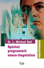 Spiritul programarii neuro-lingvistice (NLP) | L. Michael Hall