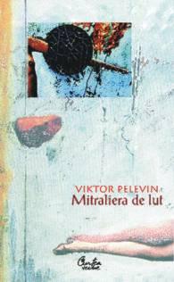 Mitraliera de lut | Victor Pelevin