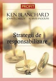 Strategii de responsabilizare | Ken Blanchard, John P. Carlos, Alan Randolph
