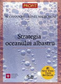 Strategia oceanului albastru | W. Chan Kim, Renée Mauborgne