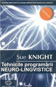 Tehnicile Programarii Neuro-lingvistice | Sue Knight