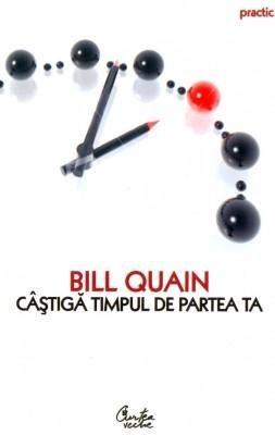 Castiga Timpul De Partea Ta | Bill Quain