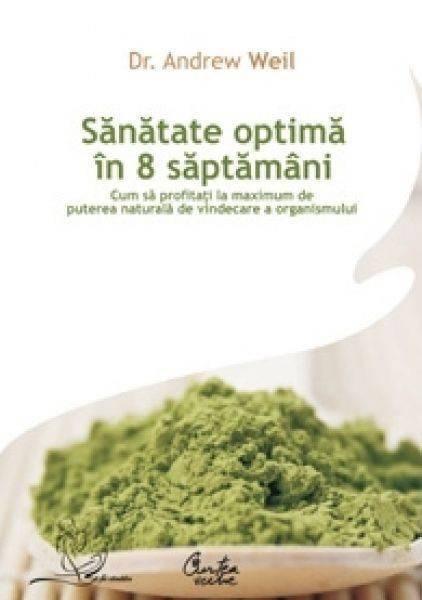 Sanatate optima in 8 saptamani | Dr. Andrew Weil