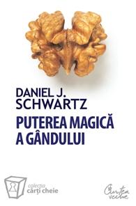 Puterea magica a gandului | David J. Schwartz