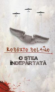 O stea indepartata | Roberto Bolaño