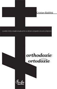 Orthodoxie versus ortodoxie | Cristian Badilita