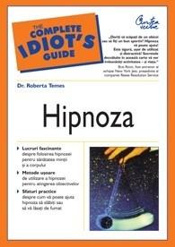 Hipnoza - The complete idiot\'s guide | Dr. Roberta Temes