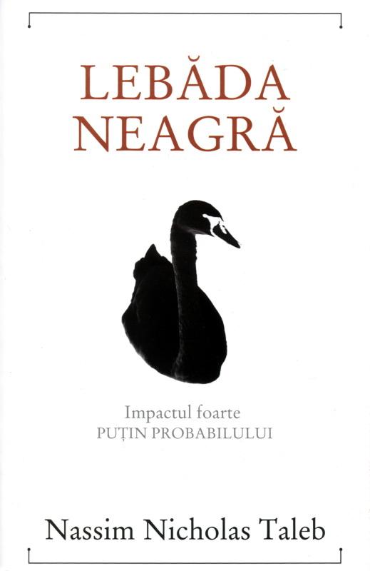 Lebada neagra - Impactul foarte putin probabilului | Nassim Nicholas Taleb