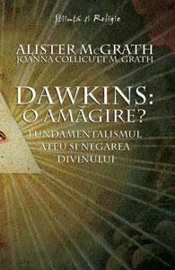 Dawkins: o amagire? - Fundamentalismul ateu si negarea divinului | Joanna Collicutt Mcgrath, Alister McGrath