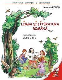 Limba si literatura romana. Manual pentru clasa a II-a | Marcela Penes