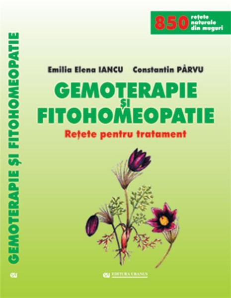 Gemoterapie si fitohomeopatie | Constantin Parvu, Emilia Elena Iancu carturesti.ro imagine 2022
