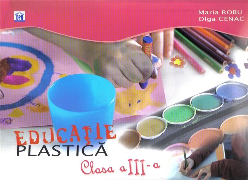 Educatie plastica cls a-III-a | Maria Robu, Olga Cenac