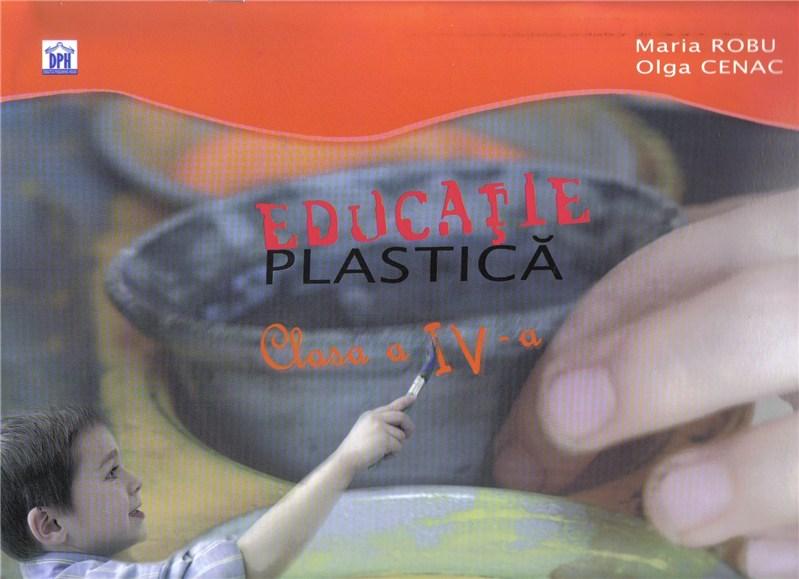 Educatie plastica cls a-IV-a | Maria Robu, Olga Cenac