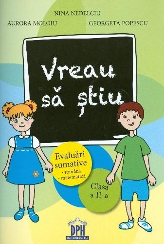 Vreau sa stiu: evaluari sumative, clasa a II-a | Nina Nedelciu