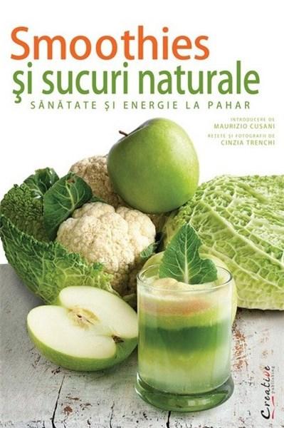 Smoothies-uri si sucuri naturale– sanatate si energie la pahar |