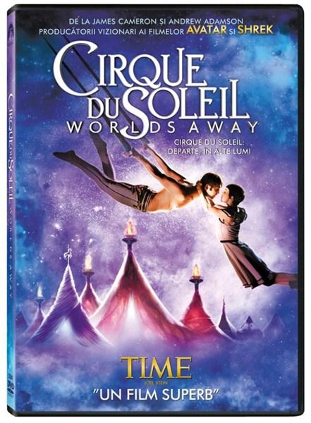 Cirque du Soleil: Departe in alte lumi / Cirque du Soleil: Worlds Away | Andrew Adamson