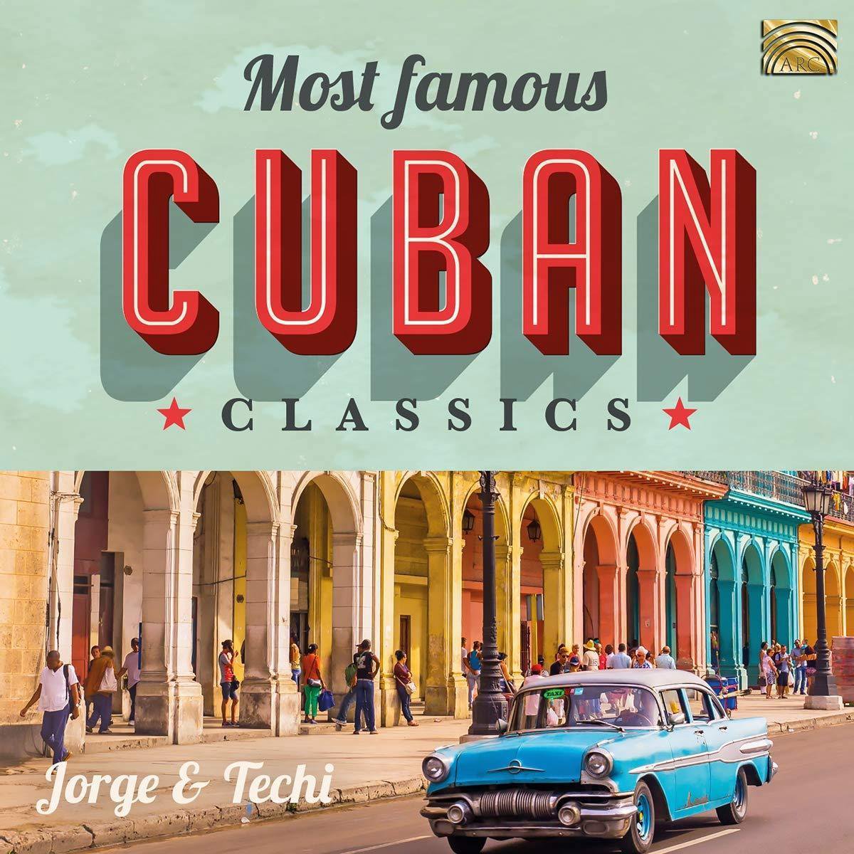 Most Famous Cuban Classics | Jorge & Techi