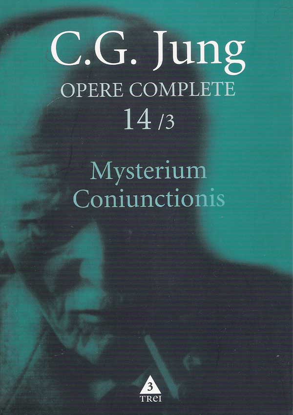 Mysterium Coniunctionis 3. Cercetari asupra separarii si unirii contrastelor sufletesti in alchimie. Aurora consurgens | C.G. Jung alchimie.