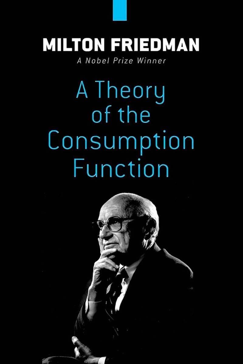 Theory of the Consumption Function | Milton Friedman