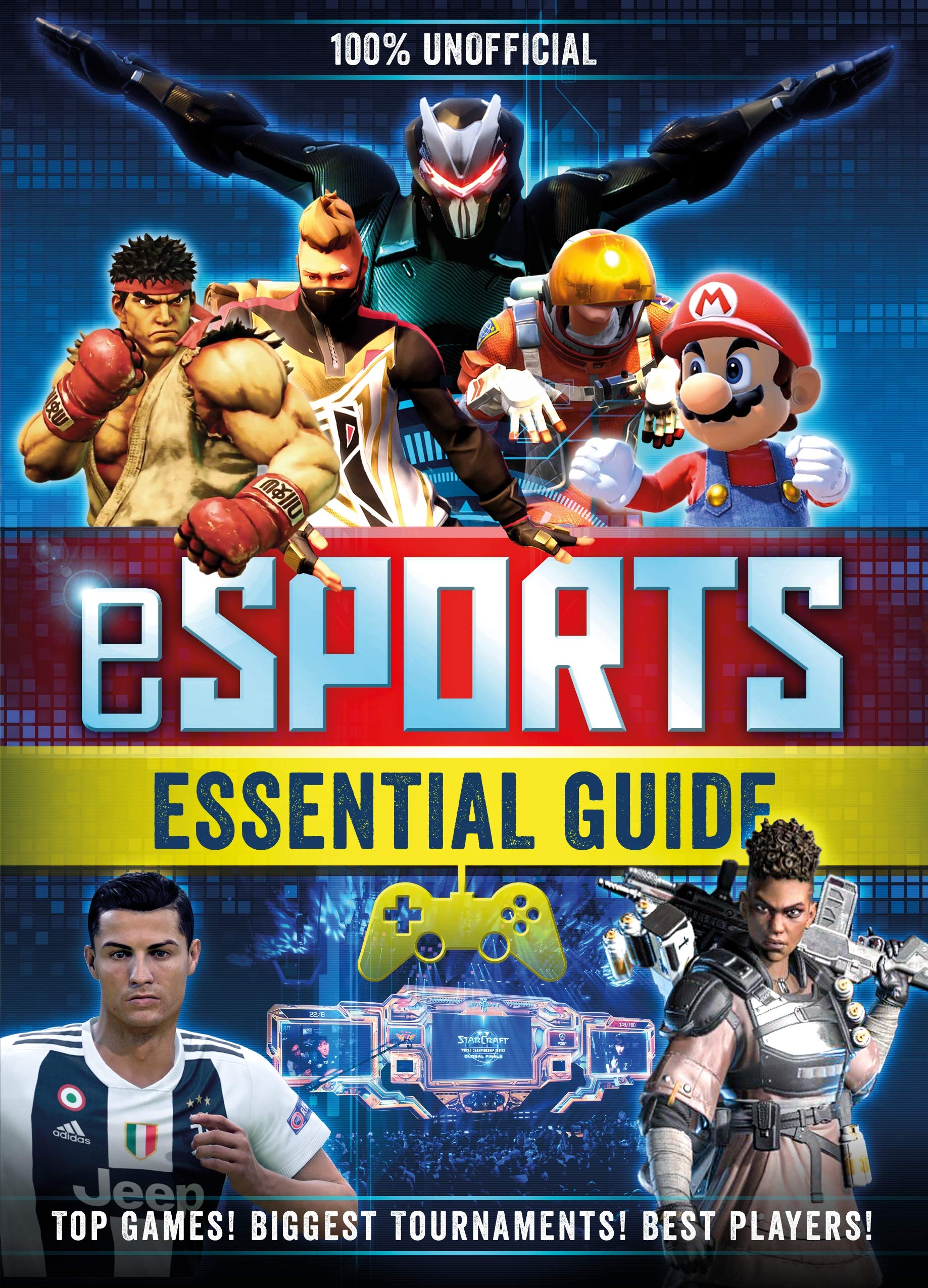 100% Unofficial eSports Guide | Kevin Pettman, Egmont Publishing UK