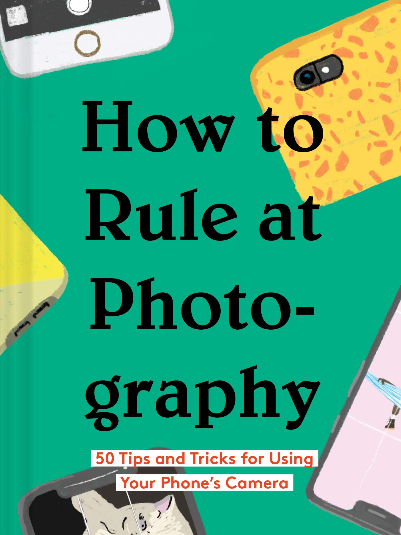 How to Rule at Photography | Chronicle Books
