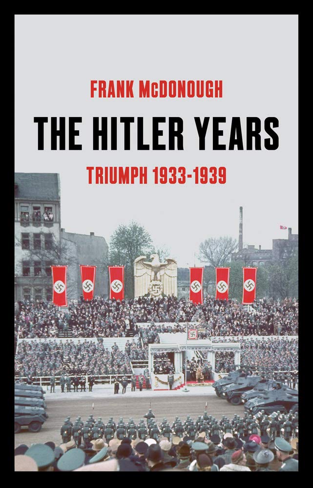 The Hitler Years ~ Triumph 1933-1939 | Frank McDonough