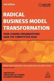 Radical Business Model Transformation | Dr. Carsten Linz, Prof. em Dr. Gunter Muller-Stewens, Alexander Zimmermann