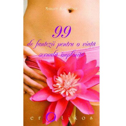 99 de fantezii pentru o viata sexuala implinita | Margot Saint-Loup