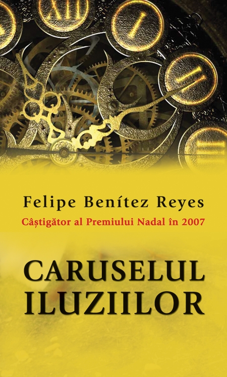 Caruselul iluziilor | Felipe Benitez Reyes Benitez