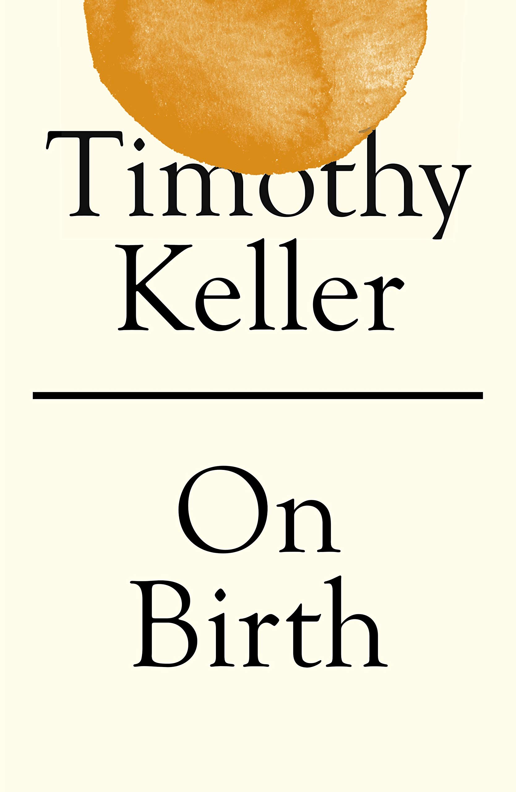 On Birth | Timothy Keller