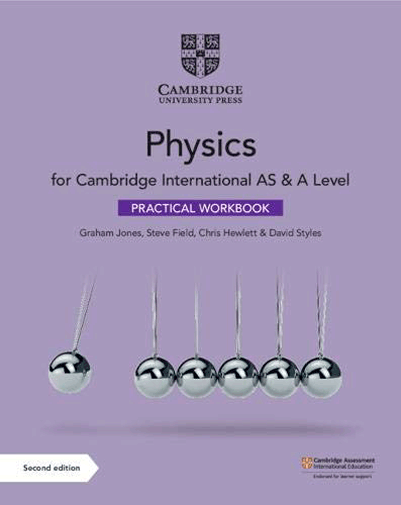 Cambridge International AS and A Level Physics Practical Workbook | Graham Jones, Steve Field, Chris Hewlett, David Styles