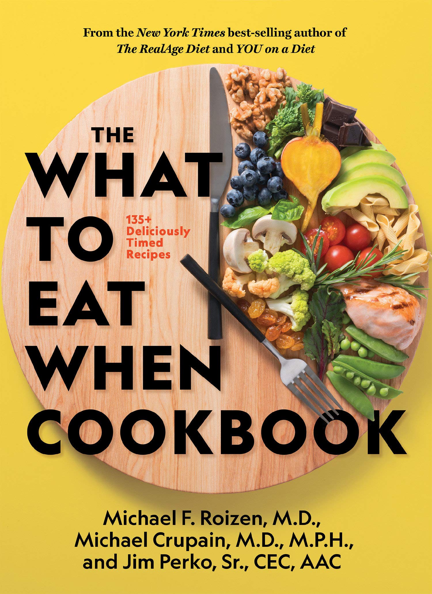 What to Eat When Cookbook | M.D.  Michael F. Roizen, Michael Crupain