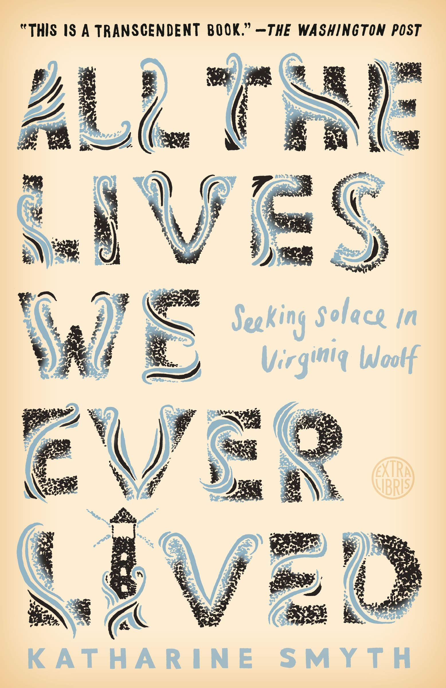 All the Lives We Ever Lived | Katharine Smyth