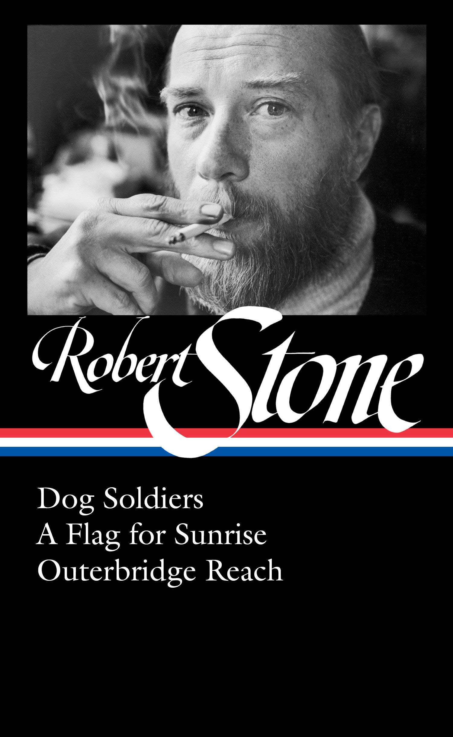 Robert Stone - Dog Soldiers, A Flag For Sunrise, Outerbridge Reach | Robert Stone