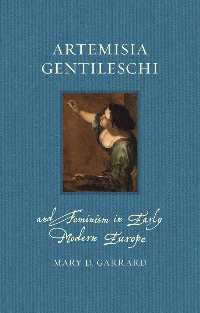 Artemisia Gentileschi and Feminism in Early Modern Europe | Mary D. Garrard