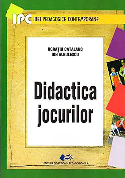 Didactica jocurilor | Horatiu Catalano, Ion Albulescu