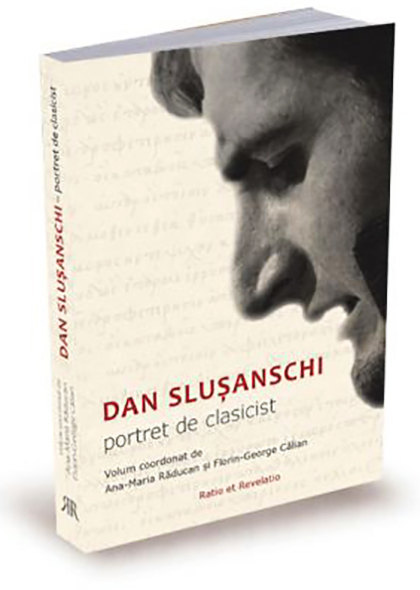 Dan Slusanschi. Portret de clasicist | carturesti.ro Biografii, memorii, jurnale