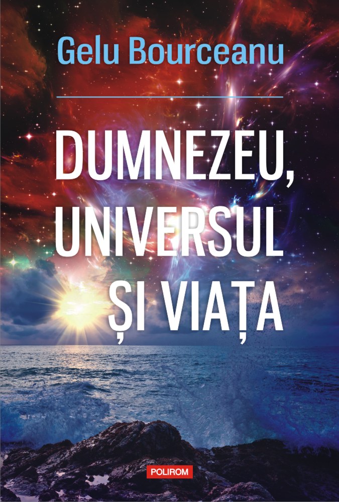 Dumnezeu, universul si viata | Gelu Bourceanu carturesti 2022