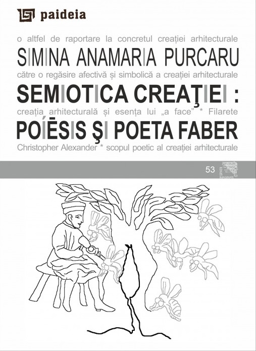 Semiotica creatiei: poiesis si poeta faber | Simina Anamaria Purcaru carturesti.ro Arta, arhitectura
