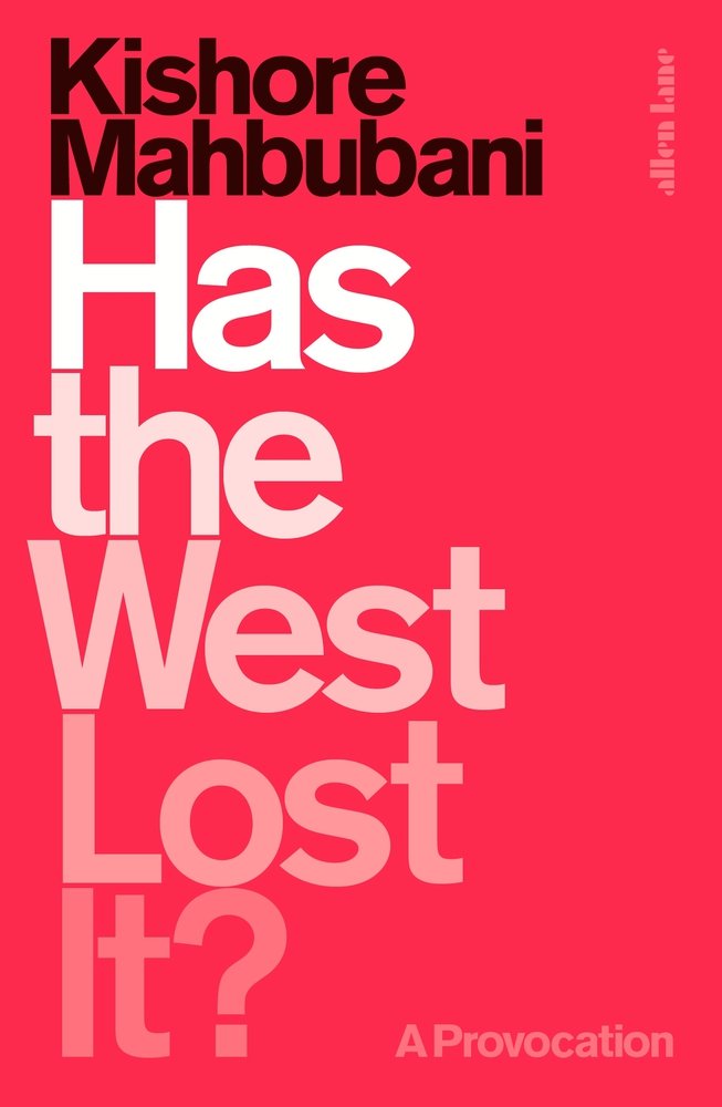 Has the West Lost It? | Kishore Mahbubani