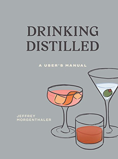 Drinking Distilled | Jeffrey Morgenthaler
