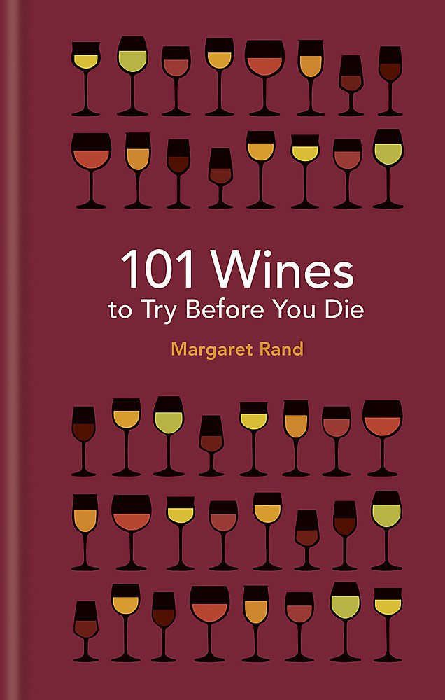 101 Wines to try before you die | Margaret Rand