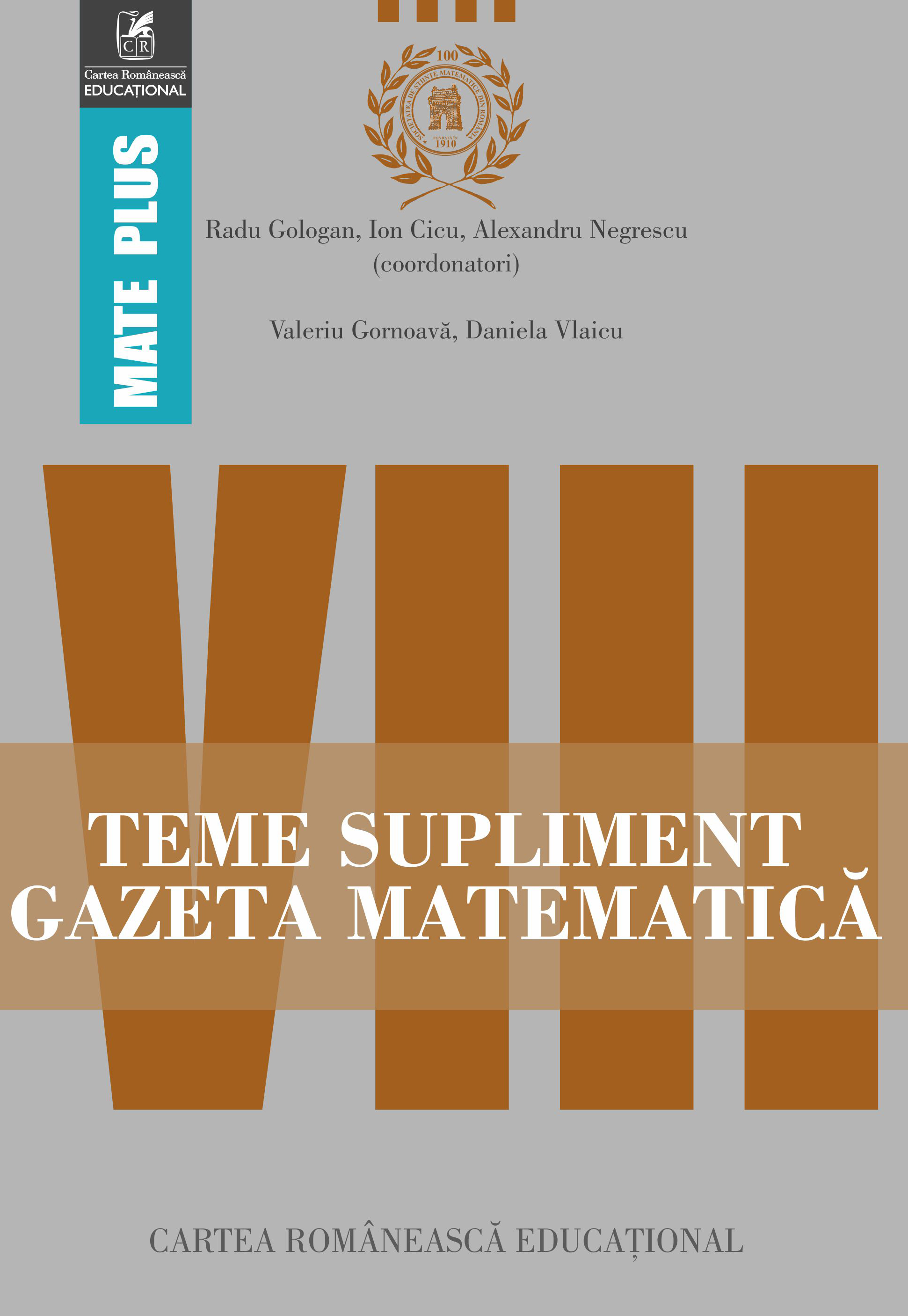 Teme supliment gazeta matematica - Clasa a VIII-a | Radu Gologan, Ion Cicu, Alexandru Negrescu - 1 | YEO